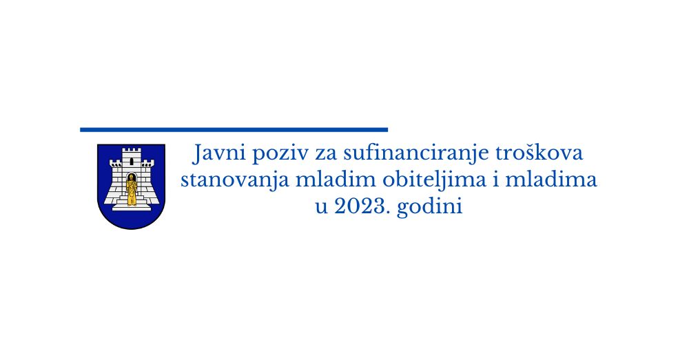 Javni Poziv Za Sufinanciranje Tro Kova Stanovanja Mladim Obiteljima I